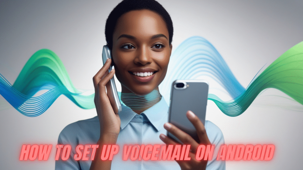 How to Set Up Voicemail on Android: A Detailed Solution