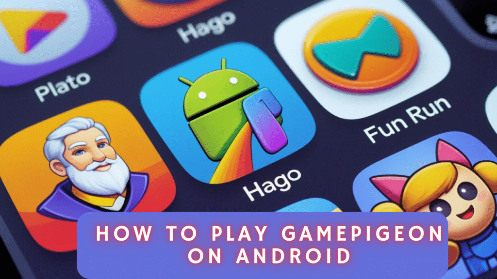 How to Play GamePigeon on Android: A Complete Guide
